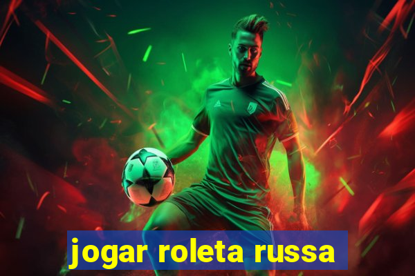 jogar roleta russa